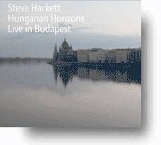 Steve Hackett : Hungarian Horizons - Live in Budapest